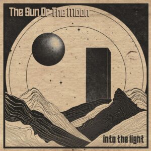 The Sun Or The Moon - Into The Light (Tonzonen/Cargo, 21.03.