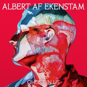 Albert Af Ekenstam - Ghost In Us (Welfare, 14.03.2025) COVER