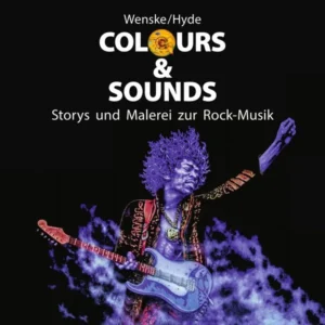 Chris Hyde/Helmut Wenske - Colours & Sounds: Storys und Malerei zur Rock-Musik (Hirnkost, 27.03.2025)
