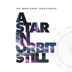 The Northern Territories - A Star In Orbit Still (Dependent, 23.05.2025) COVER