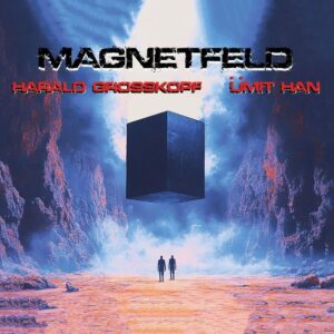 Harald Großkopf and Ümit Han - Magnetfeld (MiG, 30.05.2025) COVER