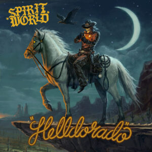 SpiritWorld - Helldorado (Century Media/Sony Music, 21.03.2025) COVER