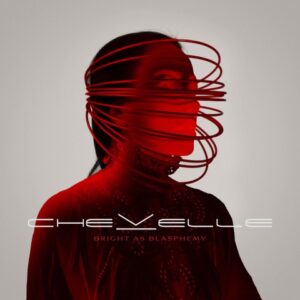 Chevelle - Bright As Blasphemy (Alchemy Records/BMG, 15.08.2025)
