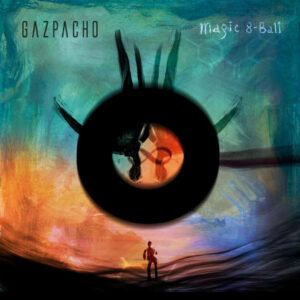 Gazpacho - Magic 8-Ball (Kscope, 31.10.2025)