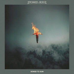 Stoned Jesus - Songs To Sun (Season Of Mist, 19.09.2025)