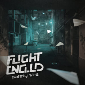 FLIGHT CNCLLD - Safety Wire (Into The Daze Prod/Les Airs à Vif; 17.10.2025)