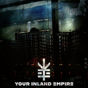 Your Inland Empire - Your Inland Empire (Season Of Mist, 14.11.2025)