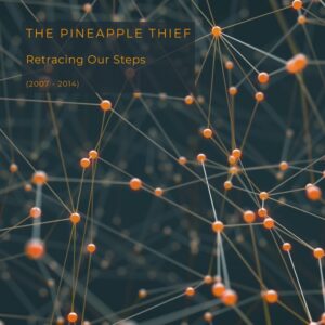 The Pineapple Thief - Retracing Our Steps (Kscope/Edel; 12.12.2025)