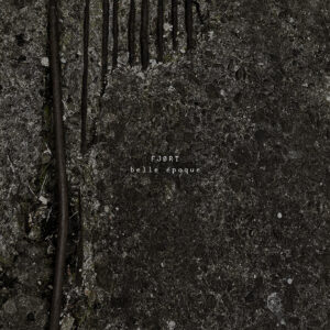 FJØRT - belle époque (Grand Hotel Van Cleef/Indigo/The Orchard; 20.02.2026)