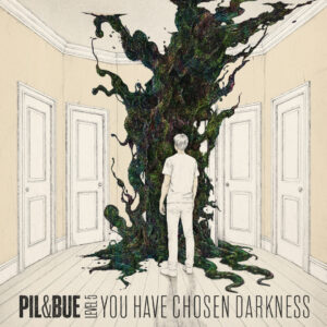 Pil & Bue - You Have Chosen Darkness – Level 5 (Broken Silence/Diger; 27.02.2026)