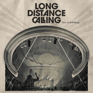 Long Distance Calling - Live At Lichtburg (earMusic/Edel; 05.12.2025)