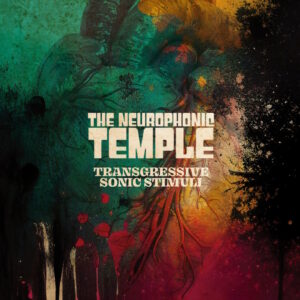 The Neurophonic Temple - Transgressive Sonic Stimuli (Eigenveröffentlichung; 17.04.2026)