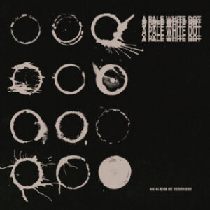 Periphery - A Pale White Dot (3Dot Recordings; 15.05.2026)