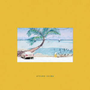Atsuko Chiba - Atsuko Chiba (Mothland/The Orchard; 24.04.2026)