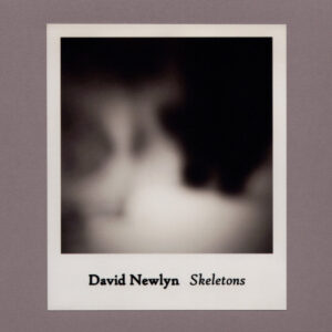 David Newlyn - Skeletons (Sound In Silence; 16.02.2026)