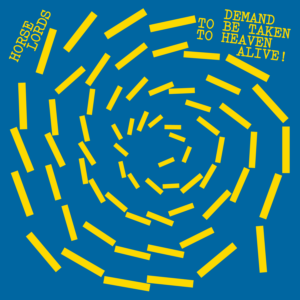 Horse Lords - Demand To Be Taken To Heaven Alive! (RVNG Intl., 12.06.2026)