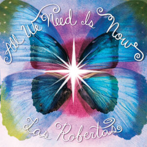 Las Robertas - All We Need Is Now (Spinda Records; 26.06.2026)