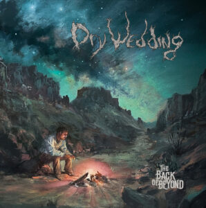 Dry Wedding - The Back Of Beyond (Vesperian/Metal Blade; 31.07.2026)