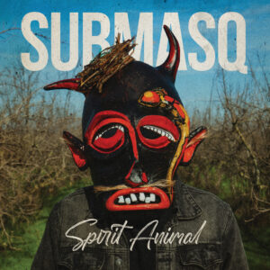 SUBMASQ - Spirit Animal (Willowtip, 18.09.2026)