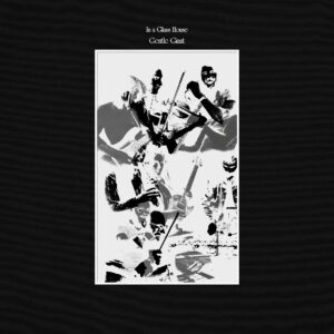 Gentle Giant In A Glass House (Reissue) (Madfish; 31.07.2026) 