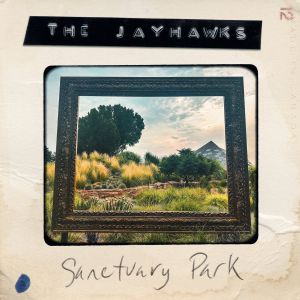 The Jayhawks - Sanctuary Park / Artwork by Nathan Golub, Stephanie Louris