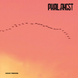 Phal:Angst - Minor Tremors (Noise Appeal Records; 18.09.2026)