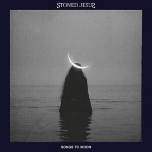 Stoned Jesus - Songs To Moon (Season Of Mist, 17.10.2026)